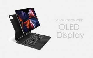 苹果首推有机发光二极管屏幕的iPad，或与三星、LG供货