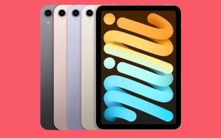 爆料称iPad mini 7将搭载A16芯片和60Hz LCD屏